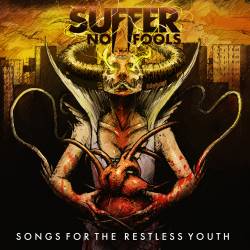 Suffer No Fools : Songs for the Restless Youth